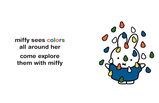 A white graphic page from book with the text 'miffy sees colors all around her come explore them with miffy' on the left and a cartoon rabbit character wearing a blue sweater with colorful teardrop shapes on the right.