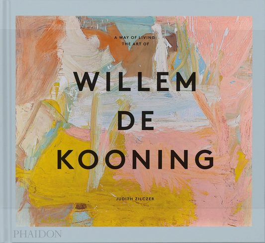 Hardcover Book titled “A Way of Living: The Art of Willem de Kooning” 