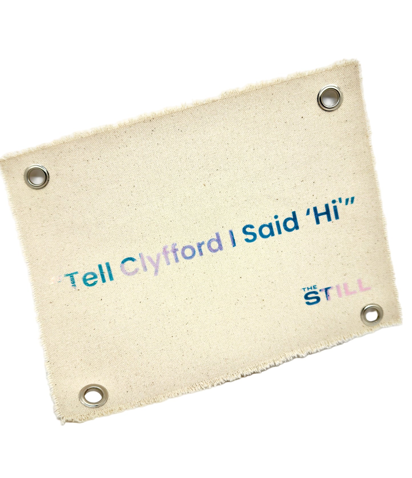 Canvas banner with "Tell Clyfford I Said 'Hi" text in English