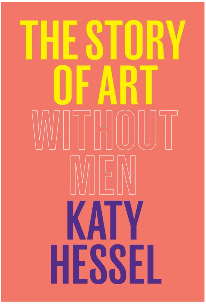This image features the cover of "The Story of Art Without Men" by Katy Hessel. The cover design is minimalist, utilizing a bold pink background with yellow and purple text.