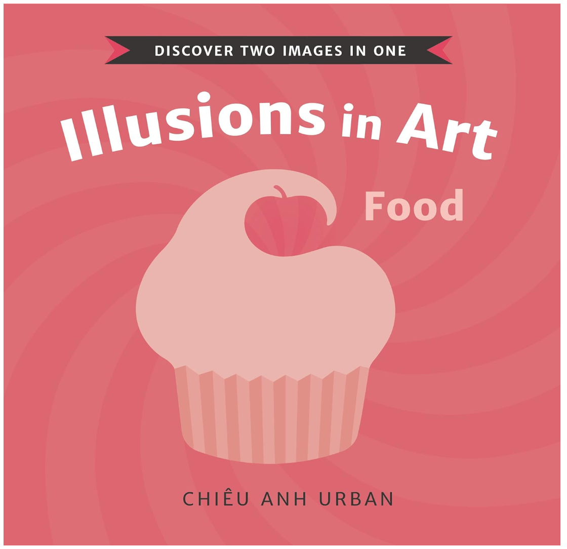 “Illusions in Art: Food”. Board book cover with a cherry hidden in the negative space of the twist of a cupcake’s frosting.