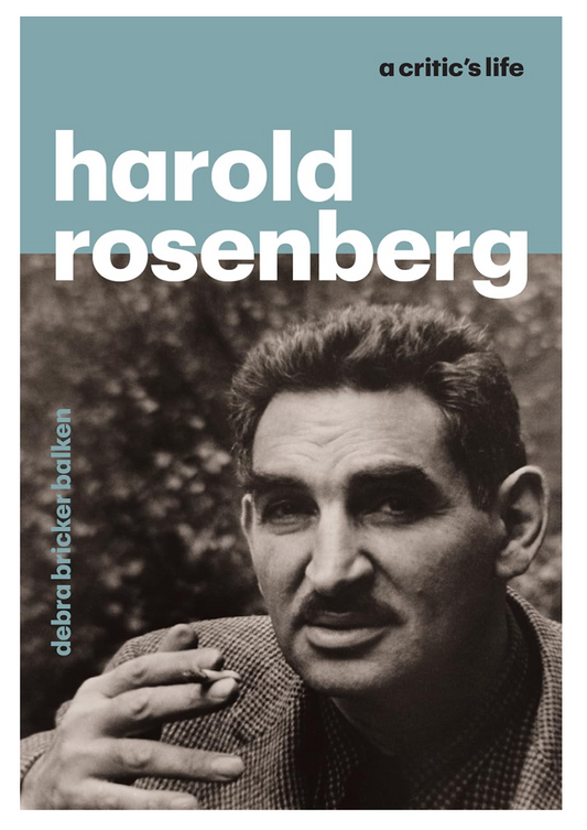 A biography about Harold Rosenberg