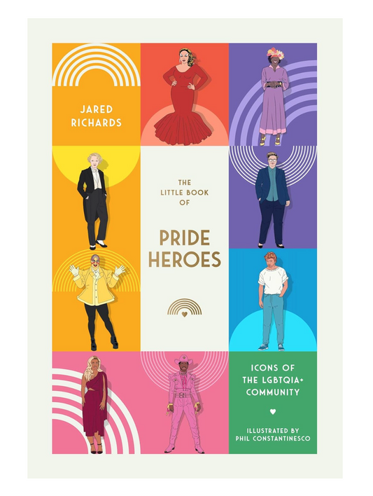 The Little Book of Pride Heroes: Icons of the LGBTQIA+ Community