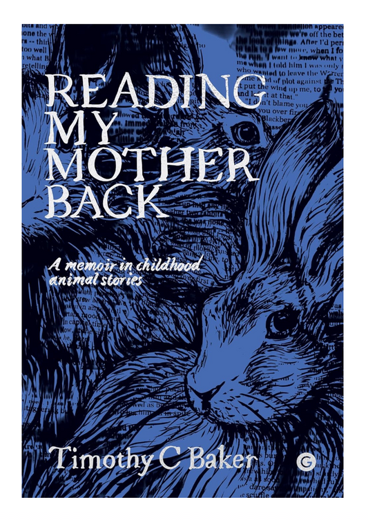 Reading My Mother Back: A Memoir in Childhood Animal Stories