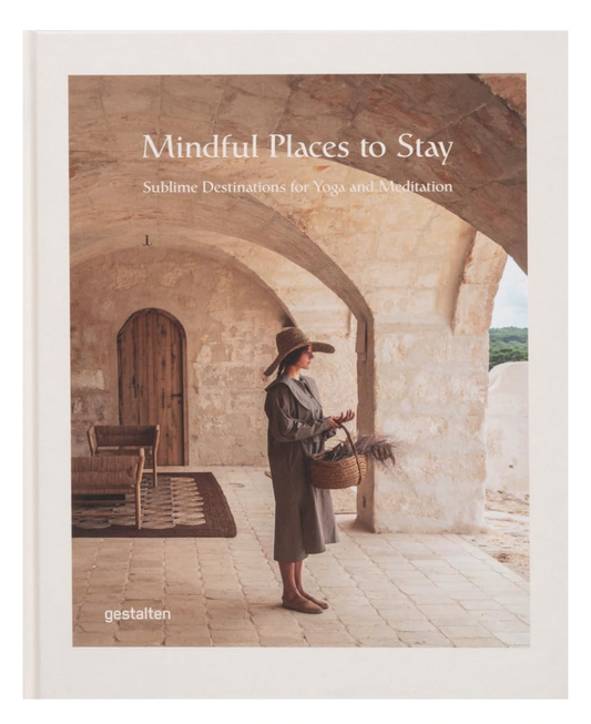 Front cover of Mindful Places to Stay: Sublime Destinations for Yoga and Meditation.