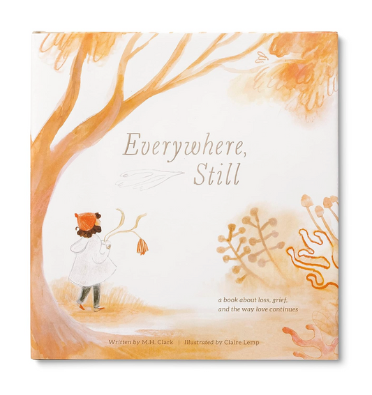 Everywhere, Still: A Book about Loss, Grief, and the Way Love Continues