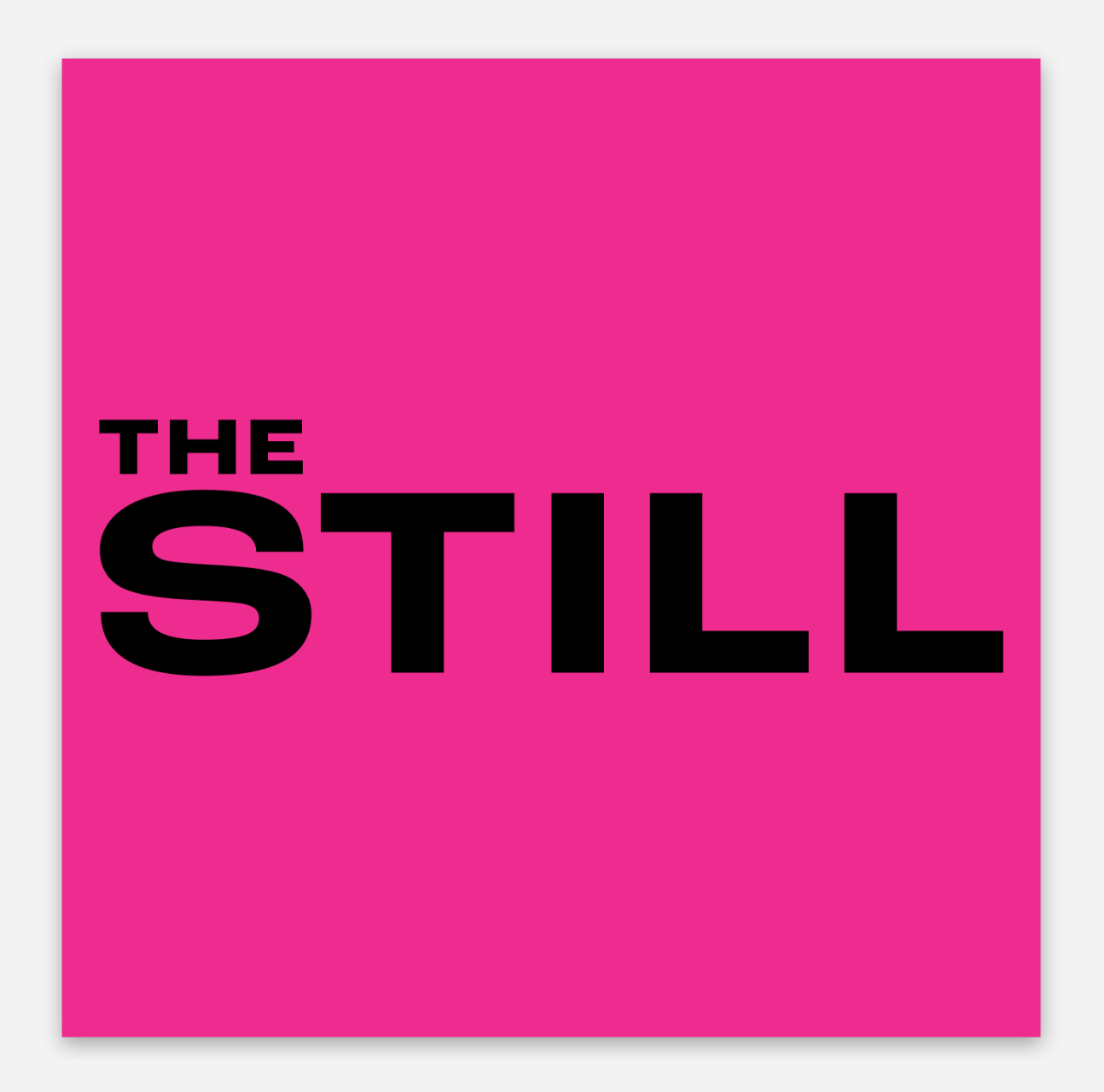Pink square magnet with 'THE STILL' in black text