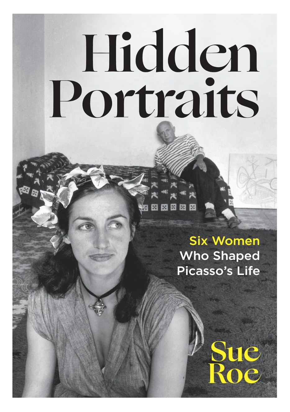 Hidden Portraits: Six Women Who Shaped Picasso's Life