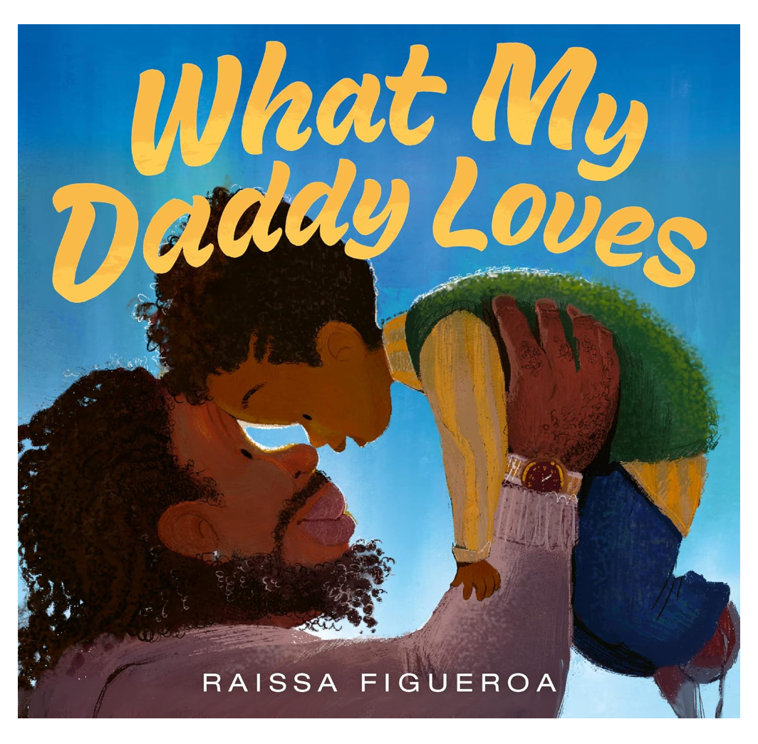 Book cover of 'What My Daddy Loves' with a father and child illustration against a blue sky.