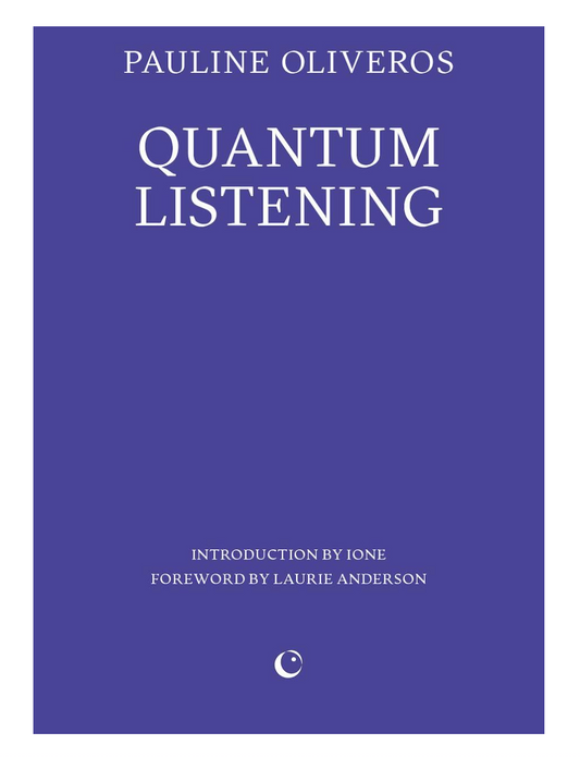 Book cover of 'Quantum Listening' by Pauline Oliveros with a blue background and white text.