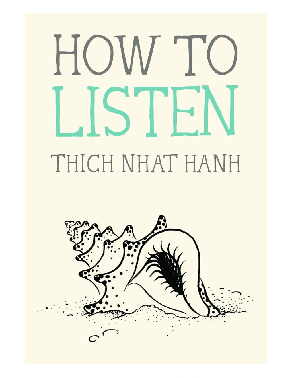 Book cover of 'How to Listen' by Thich Nhat Hanh with a shell illustration on a beige background.
