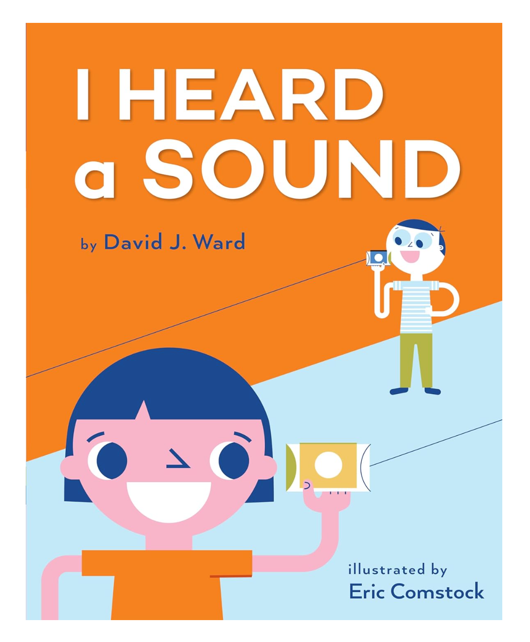 Book cover of 'I Heard a Sound' with illustrations of two children holding cans and a string.