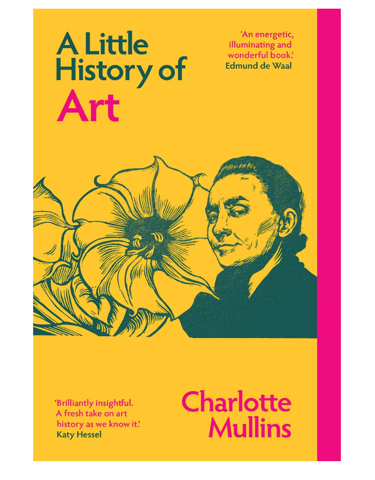 Front cover of the book "A Little History of Art" by Charlotte Mullins.