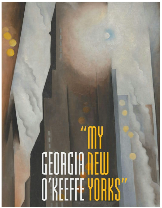 Georgia O'Keeffe: "My New Yorks"