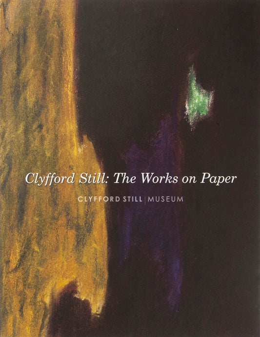 Clyfford Still: The Works on Paper