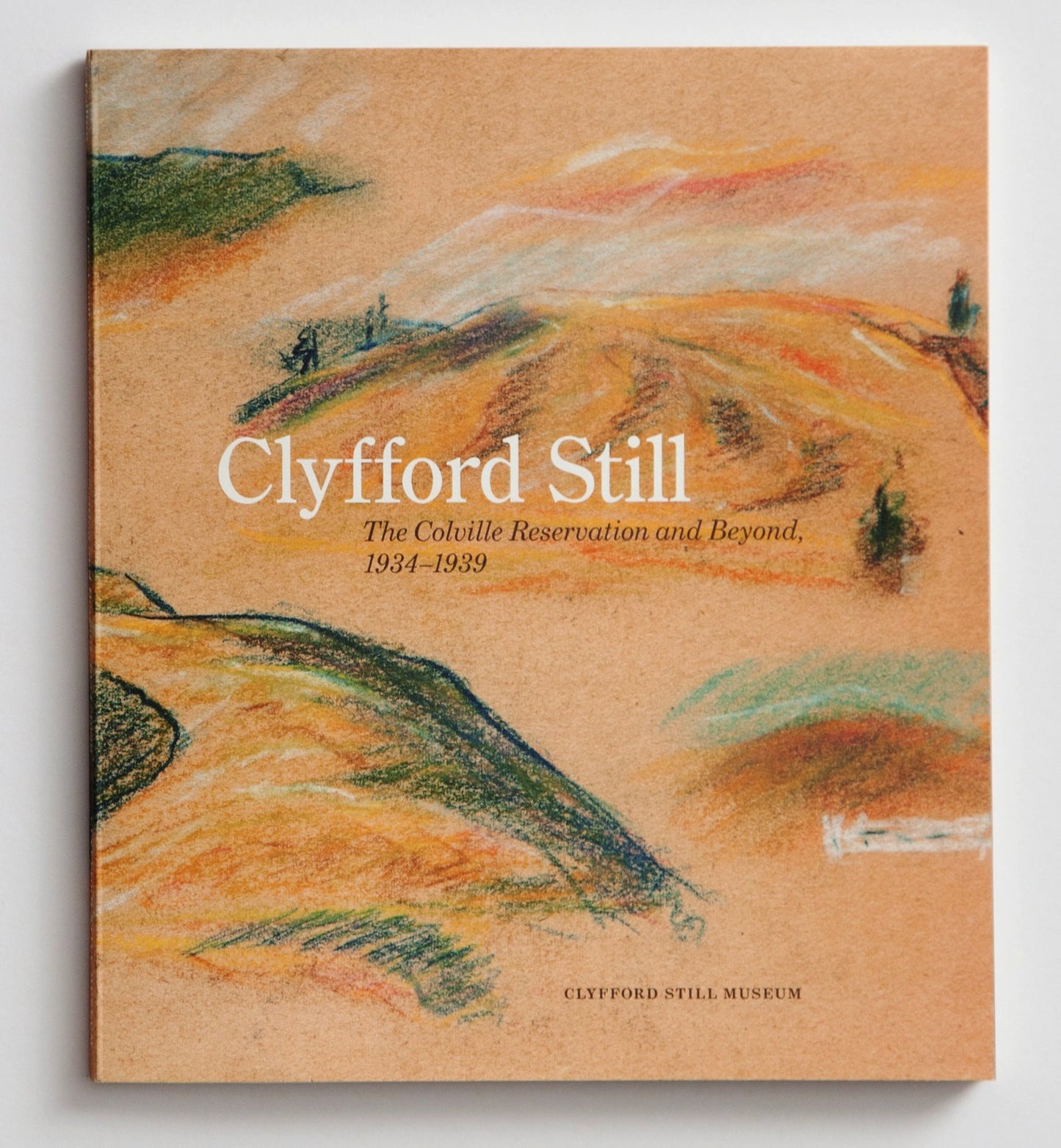 Clyfford Still: The Colville Reservation and Beyond, 1934-1939